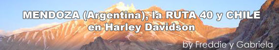 Mendoza, la Ruta 40 y Chile en Harley Davidson